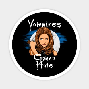 Vampires Gonna Hate Tv Series Vampire Slayer 90's Meme Magnet